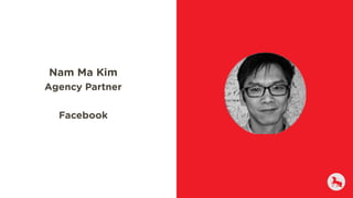 Nam Ma Kim
Agency Partner
Facebook
 