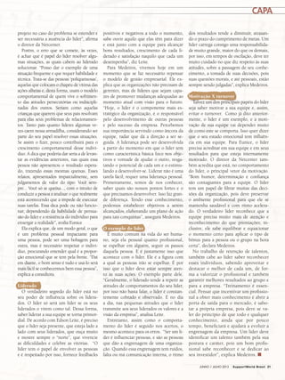 projeto no caso do problema se estender e
ser necessária a ausência do líder”, afirma
o diretor da Netcenter.
Porém, o erro que se comete, às vezes,
é achar que é papel do líder resolver algu-
mas situações, as quais cabem ao liderado
solucionar. “Posso dar o exemplo de uma
situação frequente e que requer habilidade e
técnica. Trata-se das pessoas ‘poliqueixosas’,
aquelas que colocam o chapéu de vítima das
ações alheias e, desta forma, usam o modelo
comportamental de quem vive o sofrimen-
to das atitudes persecutórias ou indiscipli-
nadas dos outros. Seriam como aquelas
crianças que querem que seus pais resolvam
para elas seus problemas de relacionamen-
tos. Tanto pais quanto líderes algumas ve-
zes caem nessa armadilha, considerando ser
parte do seu papel resolver essas situações.
Se assim o fizer, pouco contribuirá para o
crescimento comportamental desse indiví-
duo. A dica que poderia dar seria a de levan-
tar as evidências anteriores, nas quais essa
pessoa não apresentou o resultado espera-
do, trazendo essas mesmas queixas. Esses
relatos, apresentados imparcialmente, sem
julgamentos de valor do tipo: Você sem-
pre... Você só se queixa..., com o intuito de
conduzir a pessoa a analisar o que realmente
está acontecendo que a impede de executar
suas tarefas. Essa dica pode ou não funcio-
nar, dependendo da habilidade de persua-
são do líder e a resistência do indivíduo para
enxergar a realidade”, avalia Eunice
Ela explica que, de um modo geral, o que
é um problema pessoal impactante para
uma pessoa, pode ser uma bobagem para
outra, mas é necessário respeitar o indiví-
duo, procurando entender qual é a propor-
ção emocional que se tem pela frente. “Daí
em diante, o bom senso é tudo e usá-lo será
mais fácil se conhecermos bem essa pessoa”,
explica a consultora.
Liderado
O verdadeiro segredo do líder está no
seu poder de influência sobre os lidera-
dos. O líder só será um líder se os seus
liderados o virem como tal. Dessa forma,
saber liderar a sua equipe se torna primor-
dial. De acordo com Edson Leite, é preciso
que o líder seja presente, que esteja lado a
lado com seus liderados, que ouça muito
e mostre sempre o “norte”, que vivencie
as dificuldades e celebre as vitórias. “O
líder tem o papel de envolver as pessoas
e é respeitado por isso, fornece feedbacks
dos resultados tende a diminuir, atrasan-
do o prazo do cumprimento de metas. Um
líder carrega consigo uma responsabilida-
de muito grande, maior do que os demais,
por isso, em tempos de oscilação, deve ter
muito cuidado no que diz respeito às suas
atitudes, sobre a passagem de seu conhe-
cimento, a tomada de suas decisões, pois
suas questões morais, e até pessoais, estão
sempre sendo julgadas”, explica Medeiros.
Motivação X turnover
Talvez um dos principais papéis do líder
seja saber motivar a sua equipe e, assim,
evitar o turnover. Como já dito anterior-
mente, o líder é um exemplo, e a moti-
vação de sua equipe vai depender muito
de como este se comporta. Isso quer dizer
que o seu estado emocional tem influên-
cia em sua equipe. Para Eunice, o líder
precisa acreditar em sua equipe e em seus
resultados para que esteja internamente
motivado. O diretor da Netcenter tam-
bém acredita que está, no comportamento
do líder, o principal vetor da motivação.
“Bom humor, determinação e confiança
são contagiantes para a equipe. O líder
tem um papel de filtrar muitas das deci-
sões da organização, pois deve preservar
o ambiente profissional para que ele se
mantenha saudável e com ritmo acelera-
do. O verdadeiro líder reconhece que a
equipe precisa muito mais de atenção e
reconhecimento do que premiações; in-
clusive, ele sabe equilibrar e equacionar
o momento certo para aplicar o tipo de
bônus para a pessoa ou o grupo na hora
certa”, declara Medeiros.
No trabalho de retenção de talentos,
também cabe ao líder saber reconhecer
esses indivíduos, sabendo aproveitar e
destacar o melhor de cada um, de for-
ma a valorizar o profissional e também
garantir melhores resultados ao grupo e
para a empresa. “Treinamento é essen-
cial. Pensar que incentivar um profissio-
nal a obter mais conhecimento é abrir a
porta de saída para o mercado, é sabo-
tar a própria empresa, pois deve se va-
ler do princípio de que todo e qualquer
conhecimento, ainda que por pouco
tempo, beneficiará e ajudará a evoluir a
engrenagem da empresa. Um líder deve
identificar um talento também pela sua
postura e caráter, pois um bom profis-
sional sabe reconhecer e se dedicar ao
seu investidor”, explica Medeiros. ■
positivos e negativos a todo o momento,
sabe ouvir aquilo que elas têm para dizer
e está junto com a equipe para alcançar
bons resultados, crescimento de cada li-
derado e satisfação naquilo que cada um
desempenha”, diz Leite.
Para Medeiros, vivemos hoje em um
momento que se faz necessário repensar
o modelo de gestão empresarial. Ele ex-
plica que as organizações não precisam de
gerentes, mas de líderes que sejam capa-
zes de promover mudanças adequadas ao
momento atual com visão para o futuro.
“Hoje, o líder é o componente mais es-
tratégico da organização, é o responsável
pelo desenvolvimento de outras pessoas
e pelo sucesso da empresa. Percebemos
sua importância servindo como âncora da
equipe, radar que dá a direção a ser se-
guida. A liderança pode ser desenvolvida
a partir do momento em que o líder tem
como característica básica foco nos obje-
tivos e vontade de ajudar o outro, resga-
tando o potencial de cada um e o estimu-
lando a desenvolver-se. Liderar não é uma
tarefa fácil; requer uma liderança pessoal.
Primeiramente, temos de nos conhecer,
saber quais são nossos pontos fortes e o
que precisamos desenvolver. Isso faz gran-
de diferença. Tendo esse conhecimento,
podemos estabelecer objetivos a serem
alcançados, elaborando um plano de ação
para tais conquistas”, assegura Medeiros.
O exemplo do líder
É muito comum na vida do ser huma-
no, seja ela pessoal quanto profissional,
se espelhar em alguém, seguir os passos
daquela pessoa. E é justamente isso que
acontece com o líder. Ele é a figura com
a qual as pessoas irão se espelhar. É por
isso que o líder deve estar sempre aten-
to às suas ações. O exemplo parte dele.
“Geralmente, o liderado tende a repetir as
atitudes de comportamentos do seu líder,
por isso não basta falar, o líder é constan-
temente cobrado e observado. É no dia
a dia, nas pequenas atitudes que o líder
transmite aos seus liderados os valores e a
visão da empresa”, analisa Leite.
Entretanto, assim como o comporta-
mento do líder é seguido nos acertos, o
mesmo acontece para os erros. “Ser um lí-
der é influenciar pessoas, e são as pessoas
que dão a engrenagem de uma organiza-
ção. Quando essa engrenagem tem ruídos,
falta ou má comunicação interna, o ritmo
CAPA
21JUNHO / JULHO 2013 SupportWorld Brasil
 
