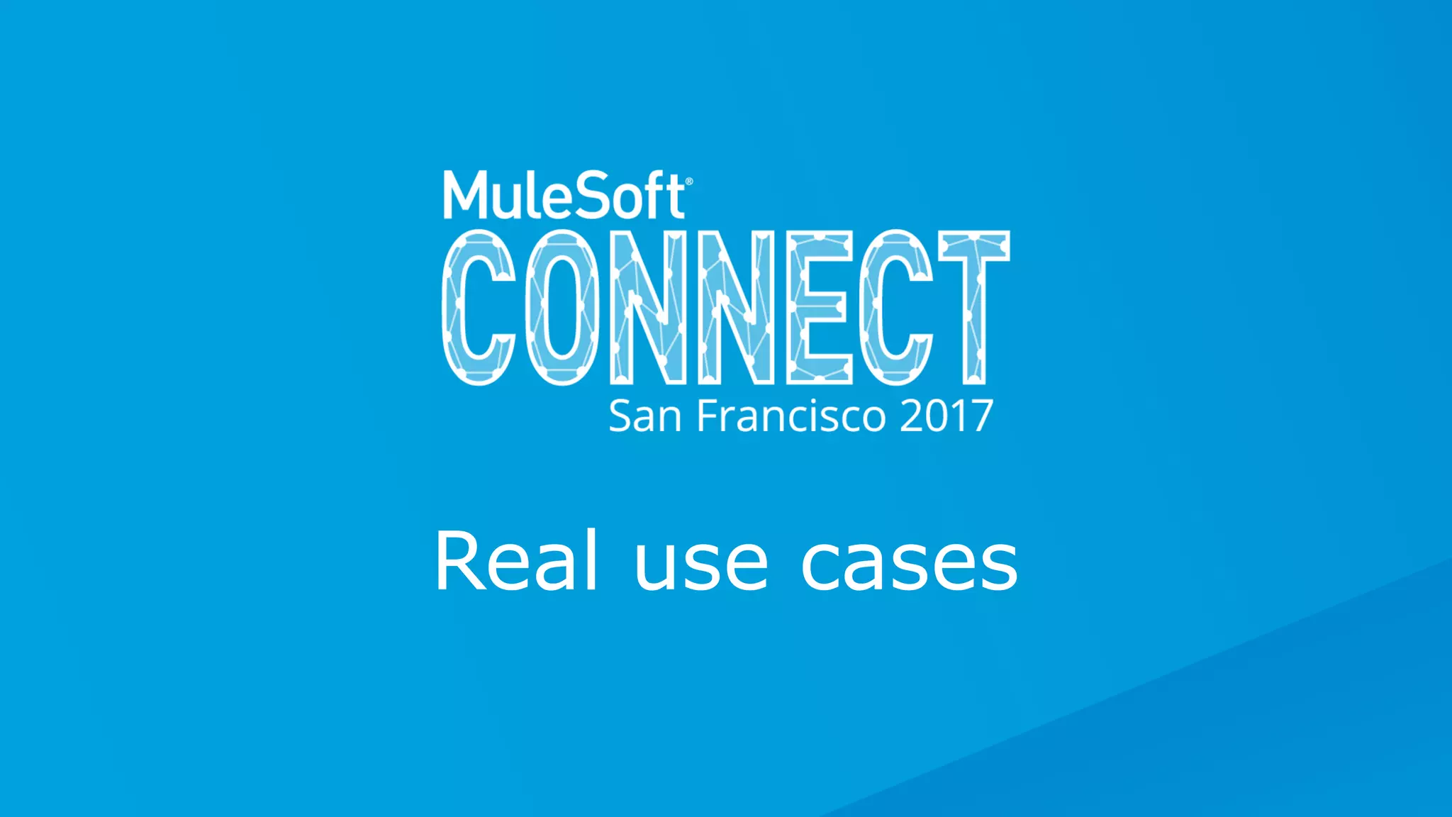 Real use cases
 