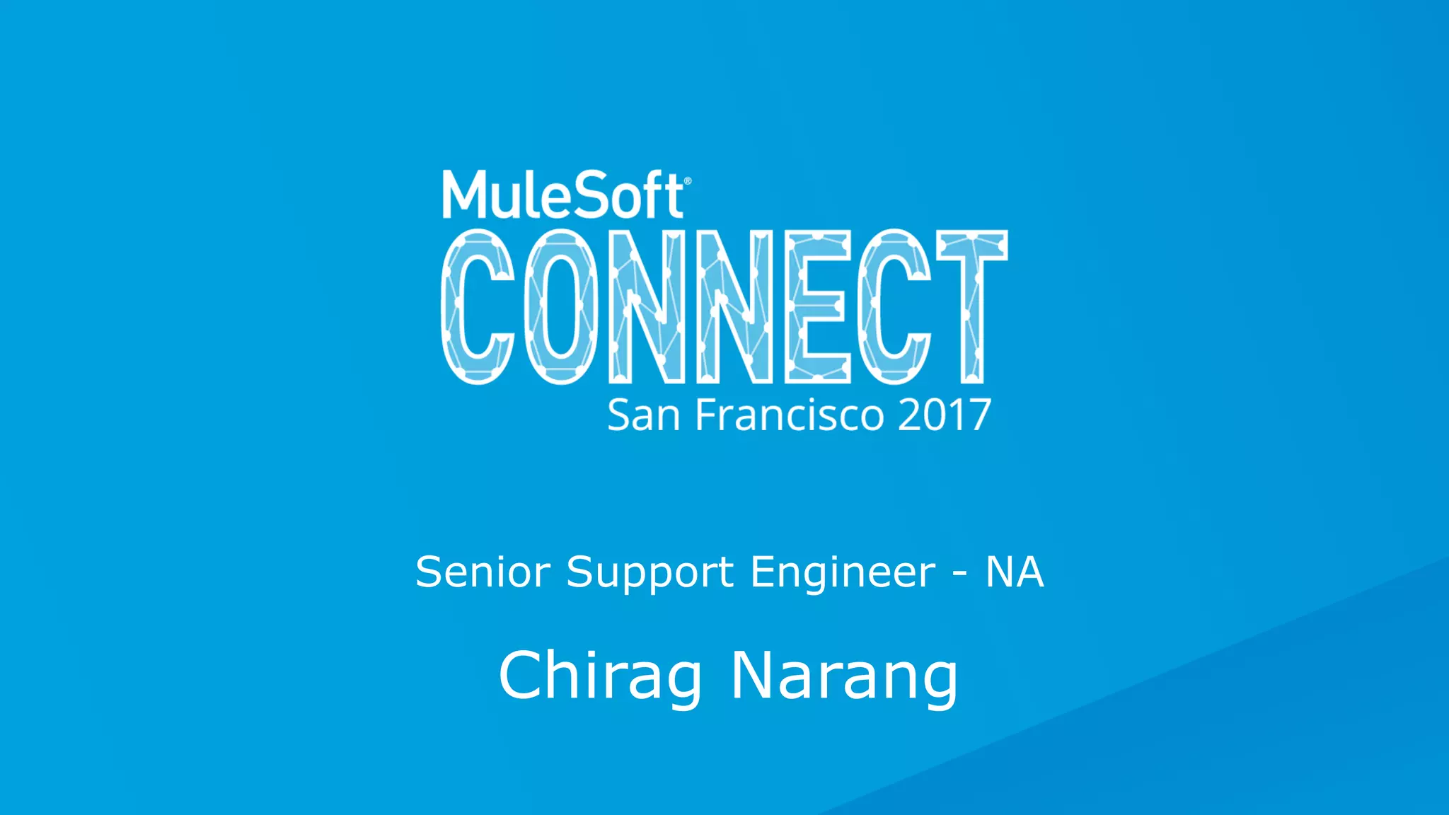 Senior Support Engineer - NA
Chirag Narang
 