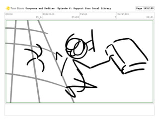 Scene
25_A
Duration
05:08
Panel
7
Duration
00:01
Dungeons and Daddies Episode 6: Support Your Local Library Page 165/190
 