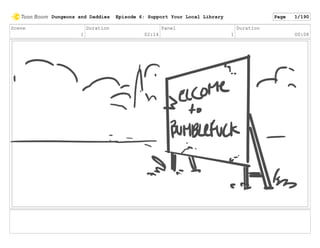 Scene
1
Duration
02:14
Panel
1
Duration
00:08
Dungeons and Daddies Episode 6: Support Your Local Library Page 1/190
 