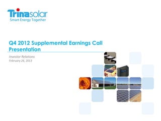 Q4 2012 Supplemental Earnings Call
Presentation
Investor Relations
February 26, 2013
 
