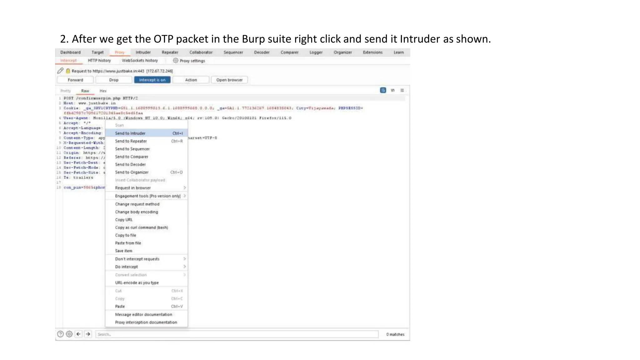 2. After we get the OTP packet in the Burp suite right click and send it Intruder as shown.
 