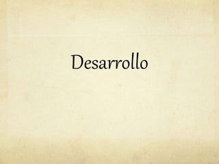 Desarrollo
 