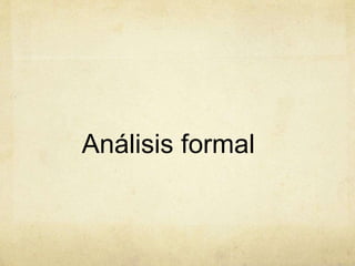 Análisis formal
 