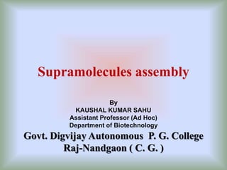 Supramolecules assembly by kk sahu PPT