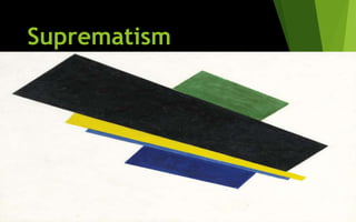 Suprematism
 