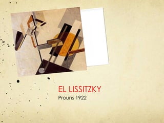 EL LISSITZKY Prouns 1922 
