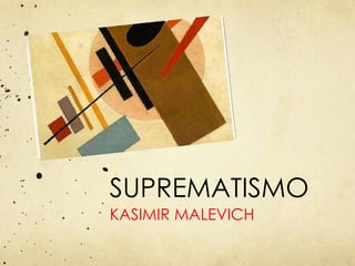 SUPREMATISMO ,[object Object]