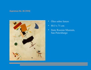 Supremus No. 56 (1916)

Óleo sobre lienzo

80.5 x 71 cm

State Russian Museum,
San Petersburgo
 