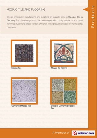 A Member of
Floor Tiles Paver Tile & Block Concrete Blocks Concrete Cement Slabs Cement
Bricks Grill And Fences Mosaic Tile And Flooring Glossy Paver Blocks Glossy
Tiles Designer Tiles Floor Tiles Paver Tile & Block Concrete Blocks Concrete Cement
Slabs Cement Bricks Grill And Fences Mosaic Tile And Flooring Glossy Paver
Blocks Glossy Tiles Designer Tiles Floor Tiles Paver Tile & Block Concrete
Blocks Concrete Cement Slabs Cement Bricks Grill And Fences Mosaic Tile And
Flooring Glossy Paver Blocks Glossy Tiles Designer Tiles Floor Tiles Paver Tile &
Block Concrete Blocks Concrete Cement Slabs Cement Bricks Grill And Fences Mosaic
Tile And Flooring Glossy Paver Blocks Glossy Tiles Designer Tiles Floor Tiles Paver Tile &
Block Concrete Blocks Concrete Cement Slabs Cement Bricks Grill And Fences Mosaic
Tile And Flooring Glossy Paver Blocks Glossy Tiles Designer Tiles Floor Tiles Paver Tile &
Block Concrete Blocks Concrete Cement Slabs Cement Bricks Grill And Fences Mosaic
Tile And Flooring Glossy Paver Blocks Glossy Tiles Designer Tiles Floor Tiles Paver Tile &
Block Concrete Blocks Concrete Cement Slabs Cement Bricks Grill And Fences Mosaic
Tile And Flooring Glossy Paver Blocks Glossy Tiles Designer Tiles Floor Tiles Paver Tile &
Block Concrete Blocks Concrete Cement Slabs Cement Bricks Grill And Fences Mosaic
Tile And Flooring Glossy Paver Blocks Glossy Tiles Designer Tiles Floor Tiles Paver Tile &
Block Concrete Blocks Concrete Cement Slabs Cement Bricks Grill And Fences Mosaic
Tile And Flooring Glossy Paver Blocks Glossy Tiles Designer Tiles Floor Tiles Paver Tile &
Block Concrete Blocks Concrete Cement Slabs Cement Bricks Grill And Fences Mosaic
Tile And Flooring Glossy Paver Blocks Glossy Tiles Designer Tiles Floor Tiles Paver Tile &
Block Concrete Blocks Concrete Cement Slabs Cement Bricks Grill And Fences Mosaic
Tile And Flooring Glossy Paver Blocks Glossy Tiles Designer Tiles Floor Tiles Paver Tile &
Block Concrete Blocks Concrete Cement Slabs Cement Bricks Grill And Fences Mosaic
Tile And Flooring Glossy Paver Blocks Glossy Tiles Designer Tiles Floor Tiles Paver Tile &
Block Concrete Blocks Concrete Cement Slabs Cement Bricks Grill And Fences Mosaic
Tile And Flooring Glossy Paver Blocks Glossy Tiles Designer Tiles Floor Tiles Paver Tile &
Block Concrete Blocks Concrete Cement Slabs Cement Bricks Grill And Fences Mosaic
Tile And Flooring Glossy Paver Blocks Glossy Tiles Designer Tiles Floor Tiles Paver Tile &
Block Concrete Blocks Concrete Cement Slabs Cement Bricks Grill And Fences Mosaic
Tile And Flooring Glossy Paver Blocks Glossy Tiles Designer Tiles Floor Tiles Paver Tile &
Block Concrete Blocks Concrete Cement Slabs Cement Bricks Grill And Fences Mosaic
Tile And Flooring Glossy Paver Blocks Glossy Tiles Designer Tiles Floor Tiles Paver Tile &
MOSAIC TILE AND FLOORING
We are engaged in manufacturing and supplying an exquisite range of Mosaic Tile &
Flooring. The offered range is manufactured using excellent quality material that is sourced
from most trusted and reliable vendors of market. These products are used for making sturdy
pavements.
Mosaic Tile Mosaic Tile Flooring
Cemented Mosaic Tiles Designer Cemented Mosaic
Tiles
Products
 