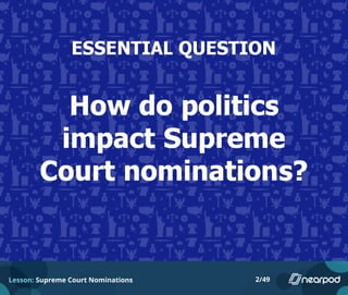 Lesson: Supreme Court Nominations 2/49
 