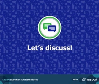 Lesson: Supreme Court Nominations 34/49
 