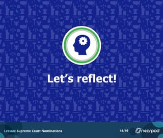 Lesson: Supreme Court Nominations 44/49
 