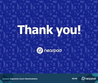 Powered by TCPDF (www.tcpdf.org)
Lesson: Supreme Court Nominations 49/49
 