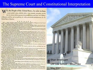 The Supreme Court and Constitutional Interpretation
Shan Sivalingam
UW Law School – Street Law
May 2007
 