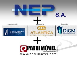 Desenvolvimento
                  +
                  Administração   Construção




                  +
 