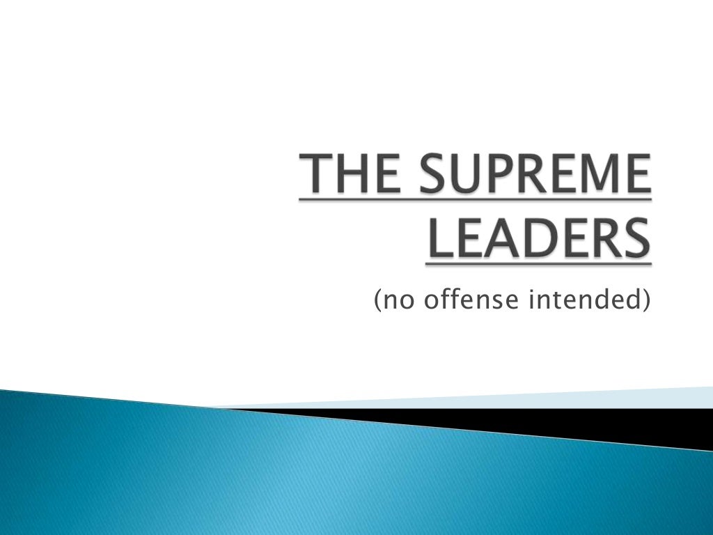 Supreme leaders