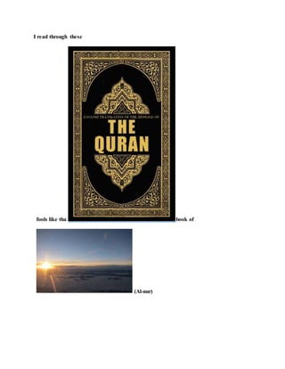 I read through these
fools like tha book of
(Al-nur)
 