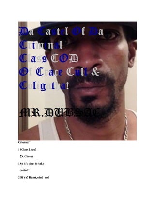Criminal!
14Class Loco!
2X:Chorus
1So it’s time to take
contol!
2Of ya! Heart,mind and
 