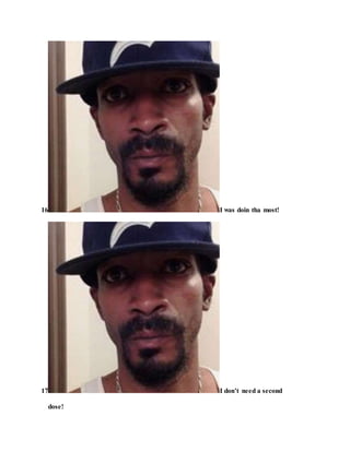 16 I was doin tha most!
17 I don’t need a second
dose!
 