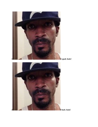 1 I spark fools!
2 I bark fools!
 