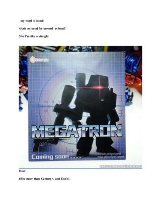 my word is bond!
4Anit no need foe unword as bond!
5So I’m like a straight
Don!
6Foe more than Century’s and Eon’s!
 