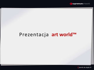 Prezentacjaart world™ 