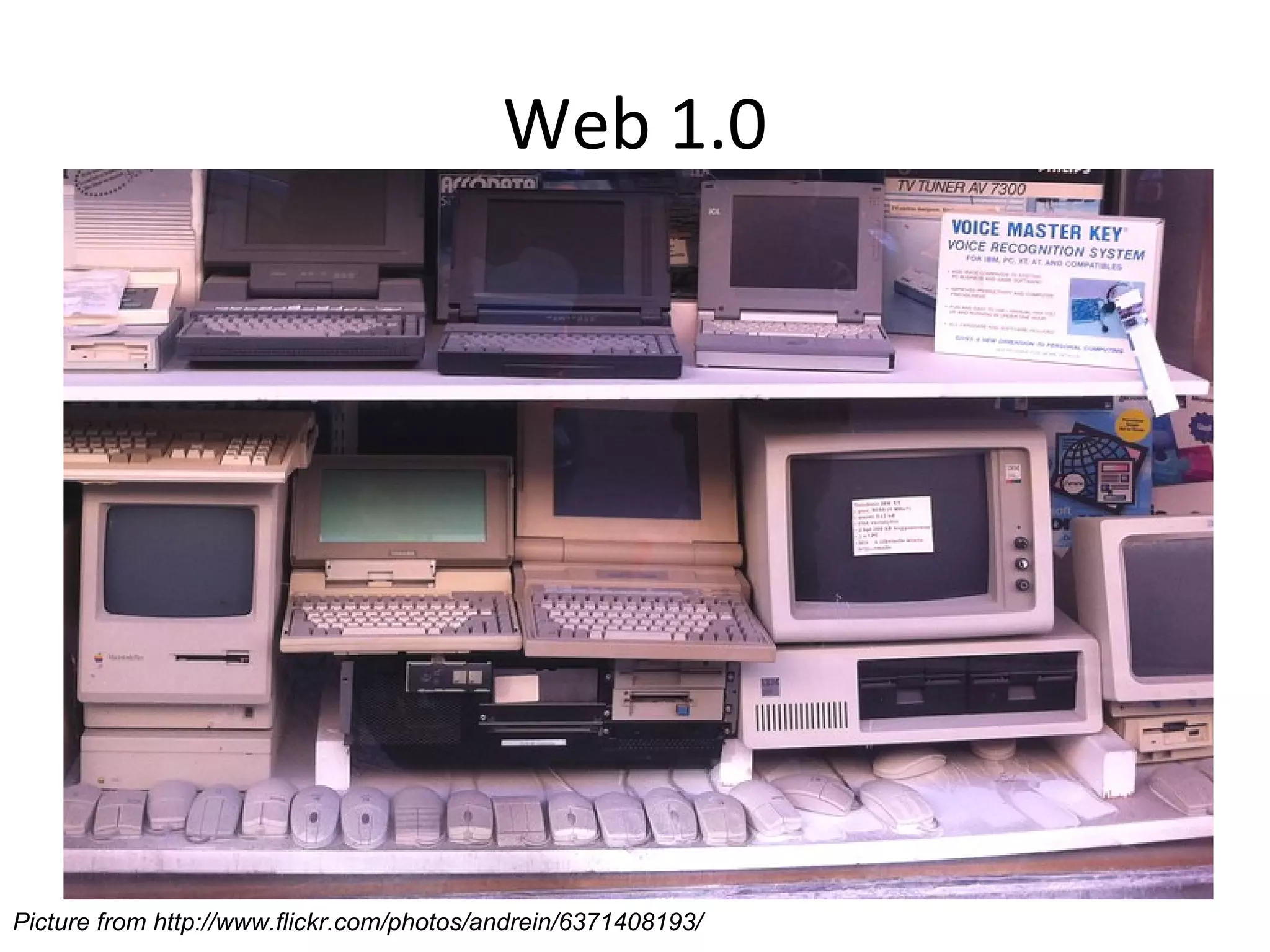 Web 1.0




Picture from http://www.flickr.com/photos/andrein/6371408193/
 