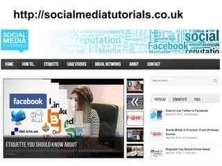 http://socialmediatutorials.co.uk
 
