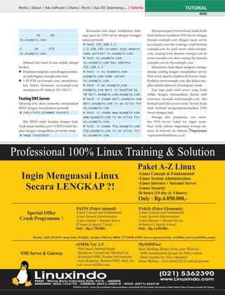 Berita | Ulasan | Adu Software | Utama | Bisnis | Apa Sih Sebenarnya... | Tutorial                                     TUTORIAL
                                                                                                                                  BIND



                                                    Kemudian kita dapat melakukan bebe-        Jika semua query test berhasil, maka Anda
         IN             NS                       rapa query ke DNS Server dengan menggu-   telah berhasil membuat DNS Server dengan
ns.example.com.                                  nakan perintah:                           domain example.com dengan name server
                                                 # host 192.168.2.1                        ns.example.com dan routing e-mail domain
1       IN      PTR                              1.2.168.192.in-addr.arpa domain           example.com ke mail server mail.example.
ns.example.com.                                  name pointer ns.example.com.              com, routing www domain exampe.com ke
                                                 # host ns.example.com                     www.example.com dan routing ftp domain
   Maksud dari baris di atas adalah sebagai      ns.example.com has address                example.com ke ftp.example.com.
berikut:                                         192.168.2.1                                   Selanjutnya Anda dapat mengetes masing-
   Penjelasan yang lain, sama dengan penjelas-   # host -t ns example.com                  masing routing dengan menjalankan service
   an pada bagian example.com.zone.              example.com name server                   Web server Apache misalnya di browser Anda.
   1 IN PTR ns.example.com: mendeﬁnisi-          ns.example.com.                           Ketikkan www.example.com, jika keluar tam-
   kan bahwa hostname ns.example.com             # host -t mx example.com                  pilan default webserver di komputer Anda.
   mempunyai IP Address 192.168.2.1.             example.com mail is handled by                Test juga pada mail server yang Anda
                                                 10 mail.example.com.example.com.          miliki, dengan memasukkan alamat mail
Testing DNS Server                               # host -t cname mail.example.com          servernya menjadi mail.example.com. Jika
Sekarang kita akan mencoba menjalankan           mail.example.com is an alias for          berhasil send dan receive mail, berarti Anda
BIND dengan menjalankan perintah:                ns.example.com.                           telah berhasil mengimplementasikan DNS
# /etc/init.d/named restart                      # host -t cname www.example.com           Server dengan baik.
                                                 www.example.com is an alias for               Semoga dari penjelasan cara mem-
    Bila BIND telah berjalan dengan baik,        ns.example.com.                           bat DNS Server Lokal ini, dapat mem-
Anda dapat melihat port 53 BIND telah ber-       # host -t cname ftp.example.com           buat Anda paham bagaimana konsep do-
jalan dengan mengetikkan perintah nmap.          ftp.example.com is an alias for           main di Internet itu bekerja. Supriyanto
# nmap localhost                                 ns.example.com.                           (supriyanto@infolinux.co.id)




                                                          www.infolinux.web.id                                INFOLINUX 12/2005      53
 