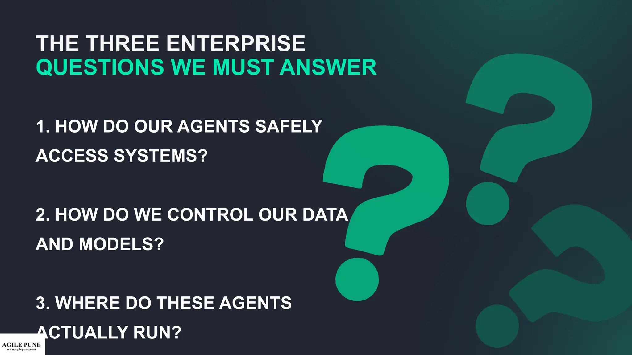 1. HOW DO OUR AGENTS SAFELY
ACCESS SYSTEMS?
2. HOW DO WE CONTROL OUR DATA
AND MODELS?
3. WHERE DO THESE AGENTS
ACTUALLY RUN?
THE THREE ENTERPRISE
QUESTIONS WE MUST ANSWER
 