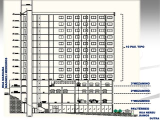 10 PAV. TIPO
MAGNELI MEDEIROS
RUA MARIANA




                      3ºMEZANINO

                      2ºMEZANINO


                      1ºMEZANINO

                      PAV.TÉRREO
                           RUA NEREU
                           RAMOS
                                 DUTRA
 