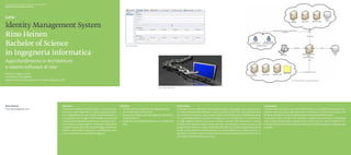 Scuola universitaria professionale della Svizzera italiana
Dipartimento tecnologie innovative




Identity Management System
Rino Heinen
Bachelor of Science                                                                                                              Fig. 1. Finestra client




in Ingegneria informatica
Approfondimento in Architetture
e sistemi software di rete
Relatore: Angelo Consoli
Correlatore: Carlo Spinedi
Partner industriale: B-Source SA, CH-6963 Pregassona (TI)                                                                                                                                                                                                                                                                   Fig. 3. Architettura IDM – Identity Management




                                                                                                                                                                    Fig. 2. Gestione degli accessi




Rino Heinen                                                  Abstract                                                      Obiettivi                                                                 Descrizione                                                                                Conclusioni
rino.heinen@gmail.com                                        B-Source ha l’esigenza di controllare e visionare gli ac-     ◆◆ Studio dei sistemi IDM (Identity Management).                          Il software è stato realizzato interamente usando il linguaggio Java, grazie al qua-       L’aspetto della sicurezza di un sistema informatico non comprende solamente ap-
                                                             cessi che i propri dipendenti, compresi gli esterni, han-     ◆◆ Studio dei sistemi di three-tier.                                      le è stato relativamente semplice creare un sistema three-tier. IDM realizzato ha la       plicazioni atte ad evitare delle intrusioni o a rendere sicure le comunicazioni, ma
                                                             no a disposizione sui vari sistemi d’autenticazione in        ◆◆ Sviluppo di un’applicazione per la gestione dei sistemi                possibilità di raccogliere i dati da varie sistemi di autenticazione mediante dei plug-    anche la conoscenza e visione della propria infrastruttura informatica.
                                                             sua gestione. Per far questo l’ufficio della sicurezza ha        d’autenticazione.                                                      in, i quali implementano il codice necessario per la connessione e il riconoscimen-        Il software IDM è uno dei tanti strumenti in grado di aumentare la conoscenza
                                                             commissionato la realizzazione di un software in gra-         ◆◆ Implementazione dell’applicativo in un ambiente di                     to degli oggetti presenti sul sistema remoto. L’accesso alle informazioni raccolte         della propria infrastruttura. Bisogna tener conto che oltre allo strumento è ne-
                                                             do di coprire queste esigenze. Il software realizzato è          test.                                                                  dal IDM sono regolamentate tramite dei ruoli, i quali possono essere associati a dei       cessario definire dei flussi e ruoli ben definiti per rendere il software IDM utile per
                                                             composto da tre livelli: dati, business logic e presenta-                                                                               gruppi (Active Directory, Open LDAP, Glassfish, DB, ecc.) tramite l’application server.◆   l’azienda.
                                                             zione. E’ stata scelta la soluzione a più livelli per avere                                                                             Grazie questo sistema l’autenticazione può essere effettuata su diversi domini. La
                                                             una modularità e una scalabilità maggiore.                                                                                              persistenza dei dati avviene tramite Hibernate il quale gestisce anche la parte di au-
                                                                                                                                                                                                     dit che permette di tenere uno storico.
 