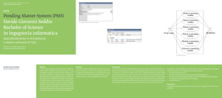 Scuola universitaria professionale della Svizzera italiana
Dipartimento tecnologie innovative




Pending Matter System (PMS)
Davide Giovanni Seddio                                                                                                            Fig. 1. Componente GUI per i dettagli di una pendenza




Bachelor of Science
in Ingegneria informatica
Approfondimento in Architetture
e sistemi software di rete                                                                                                                                                                Fig. 3. Componente GUI per la lista delle pendenze



Relatore: Luca Maria Gambardella
Correlatore: Andrea Emilio Rizzoli



                                                                                                                                                                                                                                                                                                               Fig. 2. Casi d’uso previsti




Davide Giovanni Seddio                                       Abstract                                                        Obiettivi                                                                Descrizione
davide.seddio@triman.ch                                      La ditta Triman sviluppa un ERP per piccole e medie im-         Il progetto prevede l’analisi dei casi d’uso per la ge-                  Le pendenze possono essere generate automaticamente dal sistema BoxBrain in              Il progetto è stato sviluppato adottando Agile Software Development e diverse
                                                             prese chiamato BoxBrain e composto da diversi moduli            stione, creazione ed evasione di pendenze. È prevista                    alcuni casi d’uso specifici di un certo modulo (per esempio all’interno della Gestio-    frequenti iterazioni, con le seguenti tecnologie coinvolte:
                                                             (Contabilità, Gestione Contatti, Gestione Progetti, ecc.).      la definizione dell’architettura e la progettazione della                ne Contatti). In questi casi il PMS, che è una componente generica, ignora COME          ◆◆ Framework Microsoft .NET 4
                                                             Per questa soluzione è necessario creare una gestione           componente, nonché la realizzazione della compo-                         la pendenza debba essere evasa. Al contrario, il caso d’uso che ha generato la pen-      ◆◆ Windows Presentation Foundation per il layer di presentazione
                                                             delle pendenze. La funzionalità deve essere concepita co-       nente completa di una Test-Suite per Unit-Testing.                       denza ha a disposizione la logica necessaria per risolverla.La pendenza è stata quindi   ◆◆ Triman Structure per la gestione dei dati. Si tratta di un DBMS orientato a oggetto.
                                                             me componente riutilizzabile e versatile: il Pending Mat-                                                                                pensata in modo che sia possibile associarla alla logica necessaria per poterla risol-   ◆◆ Triman BoxBrain: programma di ERP in sviluppo.
                                                             ter System (PMS), ovvero un sistema il cui scopo è aiuta-                                                                                vere.Quando l’utente decide di risolvere la pendenza, il PMS sarà in grado di chiedere   ◆◆ Visual Studio 2010
                                                             re singoli utenti e gruppi di utenti a ricordarsi di svolgere                                                                            le informazioni rilevanti all’utente, nonché di posizionarlo sul caso d’uso rilevante.
                                                             specifiche attività. Una pendenza (o pending matter) vie-                                                                                                                                                                         Conclusioni
                                                             ne ad es. creata da un utente per un altro utente e ne vie-                                                                                                                                                                       Il progetto ha avuto buon esito e potrà ancora essere sviluppato con funzioni piu’
                                                             ne protocollata l’evasione. Anche il sistema può generare                                                                                                                                                                         sofisticate.
                                                             e assegnare pendenze da evadere da parte degli utenti.
 