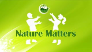 Nature Matters

 