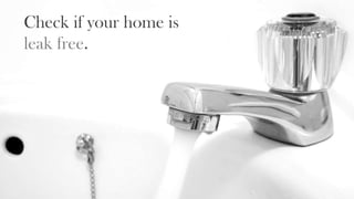 Check if your home is
leak free.

 