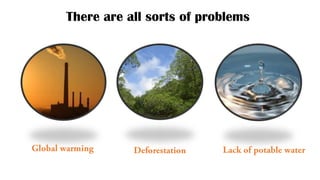 There are all sorts of problems

 