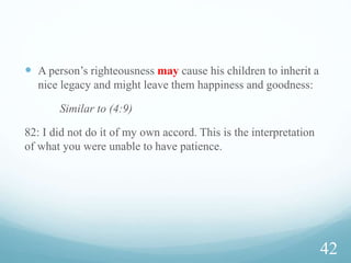 Wake up from sleep: Three
Reminders
 Ayat 47 …. : Coming of the hours
 Ayat 50 … : Iblis refused to prostrate Adam and his transgressing
the commandment of Allah – Still People take Iblis and his
offspring for friends rather than Allah
 Ayat 52: On the Day when He will say, "Call on My partners
whom you have claimed." They will call on them, but they will not
answer them. And We will place between them a barrier.
“On the day of resurrection, the unbeliever will be made to stand for 50 thousand
years. They will see hell and think that it is falling on them from a distance it would
take 40 years to travel.” [Ahmed, Al-Hakim]
34
 