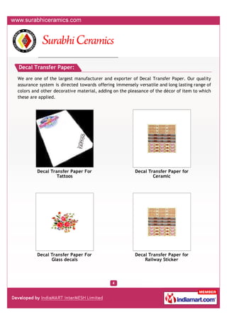 Decal Transfer Paper:

We are one of the largest manufacturer and exporter of Decal Transfer Paper. Our quality
assurance ...