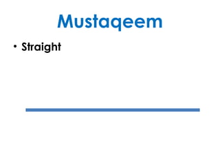 Mustaqeem
• Straight
 