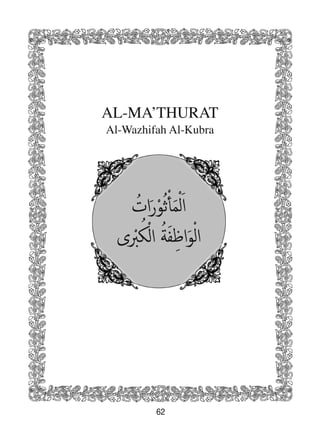 62
AL-MA’THURAT
Al-Wazhifah Al-Kubra
 