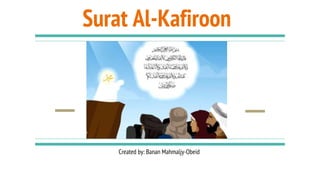 Surat Al-Kafiroon
Created by: Banan Mahmaljy-Obeid
 