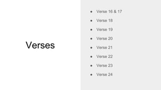 Verses
● Verse 16 & 17
● Verse 18
● Verse 19
● Verse 20
● Verse 21
● Verse 22
● Verse 23
● Verse 24
 