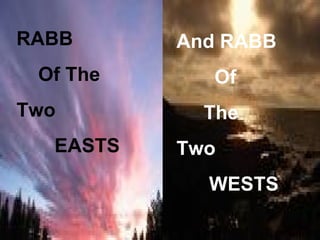 RABB      And RABB
 Of The      Of
Two         The
  EASTS   Two
            WESTS
 