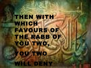 THEN WITH
WHICH
FAVOURS OF
THE RABB OF
YOU TWO,
YOU TWO
WILL DENY
 