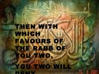 THEN WITH
WHICH
FAVOURS OF
THE RABB OF
YOU TWO,
YOU TWO WILL
 