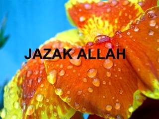 JAZAK ALLAH
 