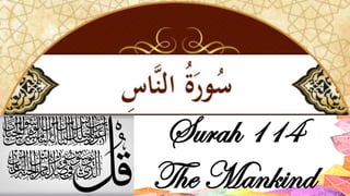 Surah 114
The Mankind
 